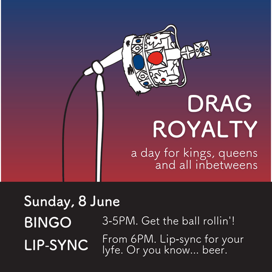 Drag Royalty - A Day for Kings, Queens and all Inbetweens